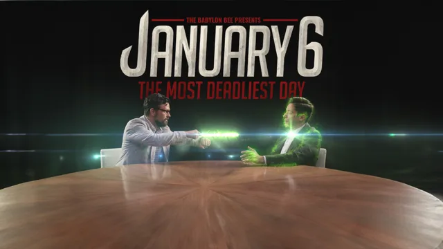 January 6: The Most Deadliest Day (Babylon Bee)