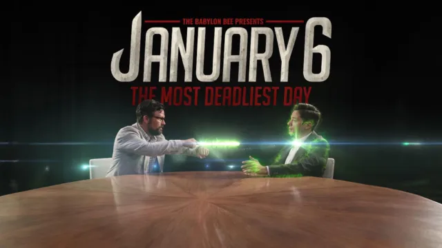 January 6: The Most Deadliest Day (Babylon Bee)