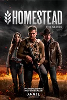 Post-apocalyptic survival series poster for 'Homestead' Season 1 on Angel Studios, November 26 release: Armed family—woman, rugged man with gun, and cowboy-hat elder—standing defiantly amid burning fields and chaos; faith and resilience in crisis—worth it or woke series review on worthitorwoke.com.