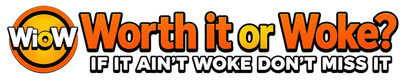 Worth it or Woke